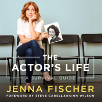 The Actor's Life: A Survival Guide (Unabridged) - Jenna Fischer Cover Art