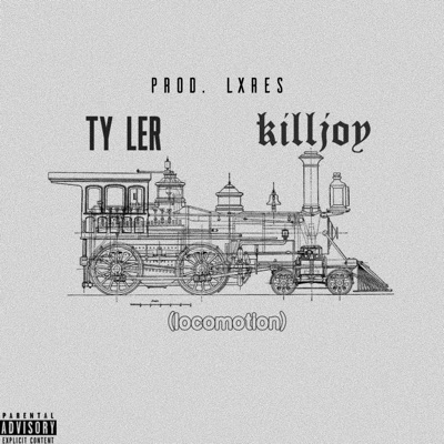 Locomotion (feat. TY LER & Killjoy) - Single