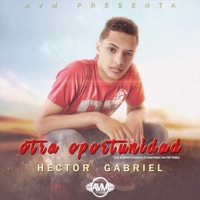 Otra Oportunidad - Single - Héctor Gabriel