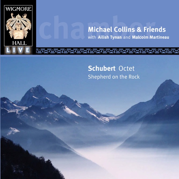 Schubert Octet - Shepherd on the Rock (Wigmore Hall Live)