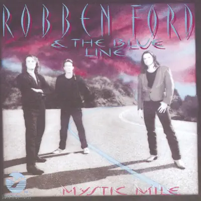 Mystic Mile (International) - Robben Ford & the Blue Line