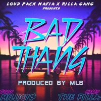 Bad Thang (feat. Tony Millions) - Single - Nessy the Rilla