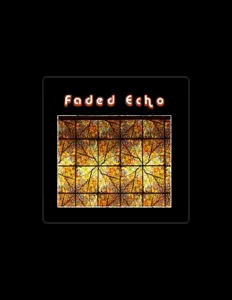 收听 Faded Echo、观看音乐视频、阅读小传、查看巡演日期等 ！