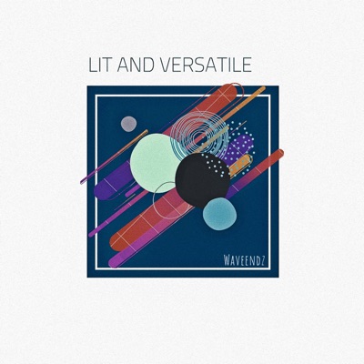 Lit & Versatile. - EP