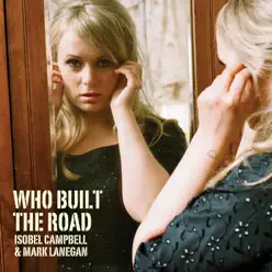 Who Built the Road - Single - Mark Lanegan Who Built the Road - Single - Mark Lanegan