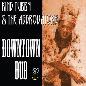 Downtown Dub (Bunny 'Striker' Lee 50th Anniversary Edition)