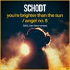 You're Brighter Than the Sun / Angel No. 8 (Remixes) - Single
