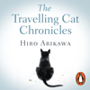 The Travelling Cat Chronicles - Hiro Arikawa