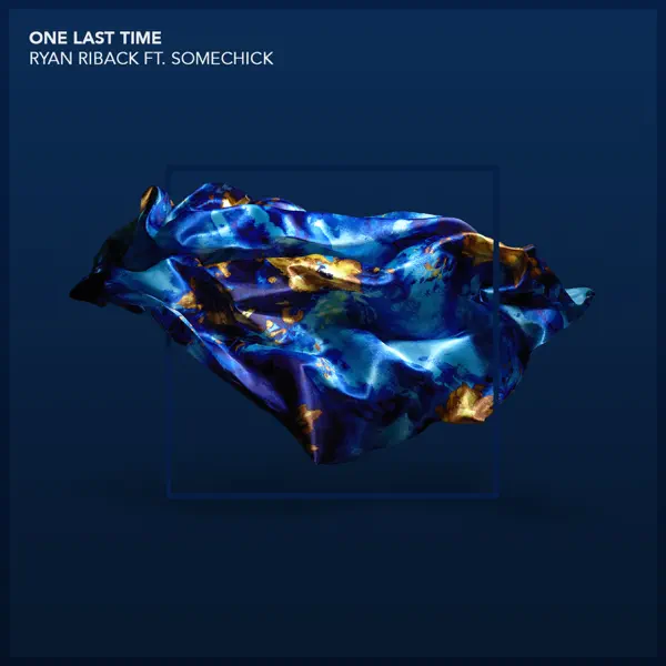 One Last Time — Ryan Riback feat. Some Chick