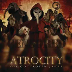 Die gottlosen Jahre (Live in Wacken) - Atrocity