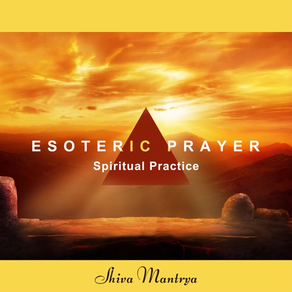 Esoteric Prayer: Spiritual Practice
