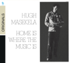 Home Is Where the Music Is - Hugh Masekela