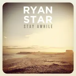 Stay Awhile - Single - Ryan Star