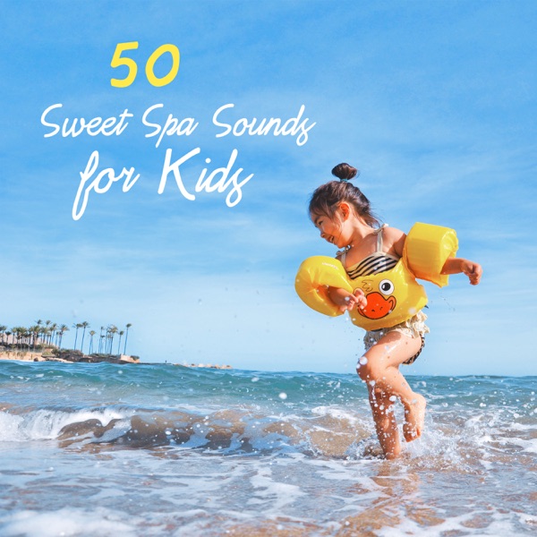 50 Sweet Spa Sounds for Kids: Soothing Songs for Massage & Relaxation, Cure for Baby Insomnia, Gentle Lullaby