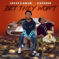 Bet They Won't (feat. Jevin Lamar) - Single - FAUSTOE