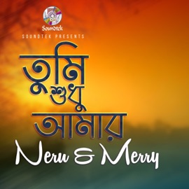 Tumi Shudhu Amar Neru & Merry