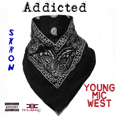 Addicted (feat. Young Mic West) - Single