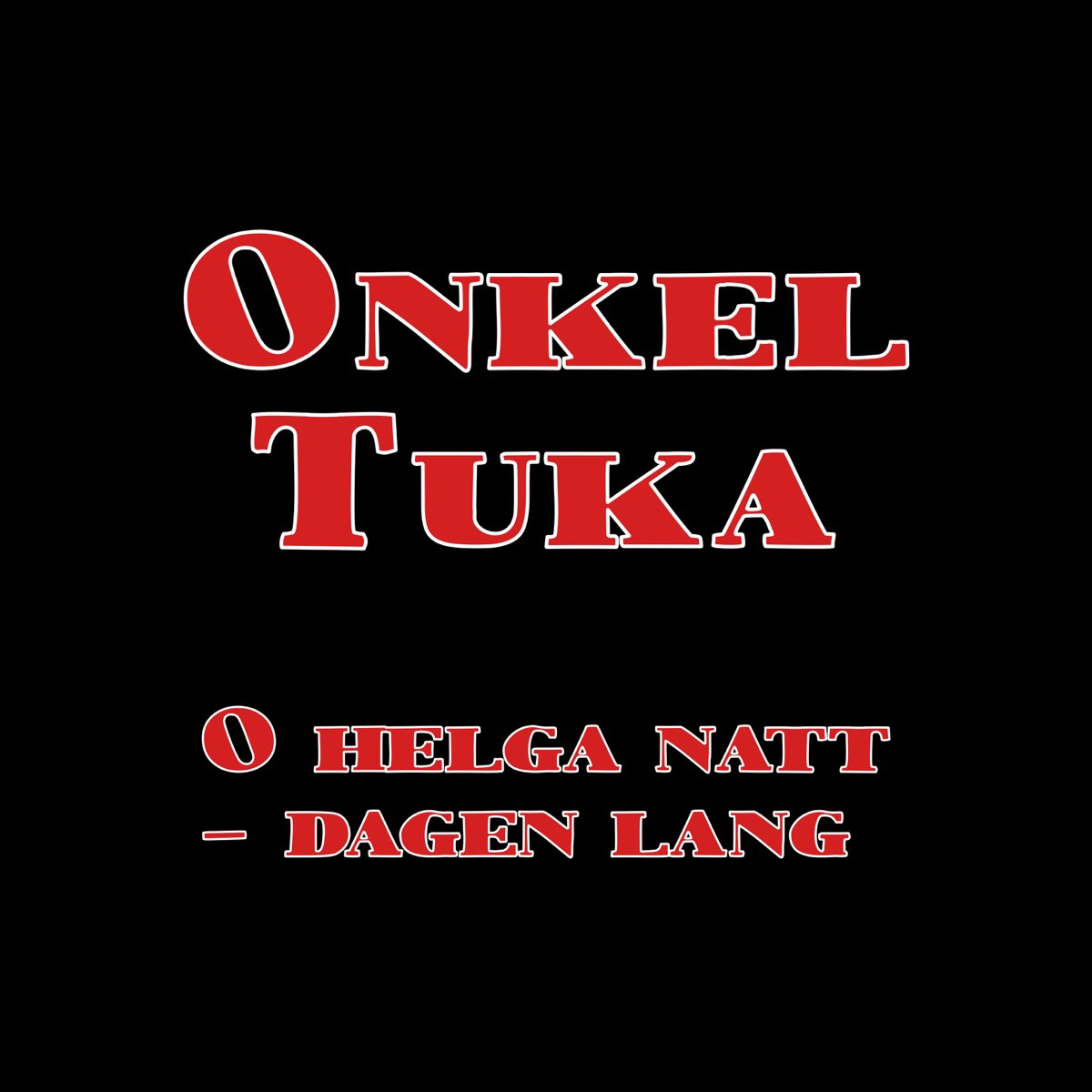 O helga natt - dagen lang - Single by Onkel Tuka on Apple Music