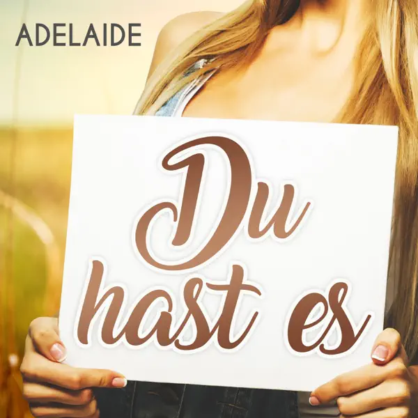 Du hast es — Adelaide