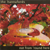 Not from 'Round Here (feat. Hugh McDonald) - The Hannafords