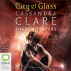 City of Glass - Mortal Instruments Book 3 (Unabridged) - Cassandra Clare