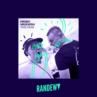 This Year - Single by Miqro & Milkwish album reviews, ratings, credits