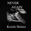 Never Again - Koici Shimiz