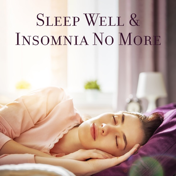 Sleep Well & Insomnia No More: Sleepless Spirit, Asleep World, Big Dream Oasis, Journey at the Night, Peaceful Dream