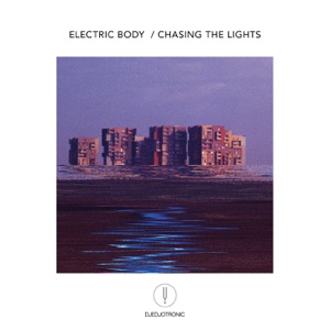 Electric Body / Chasing the Lights - Single