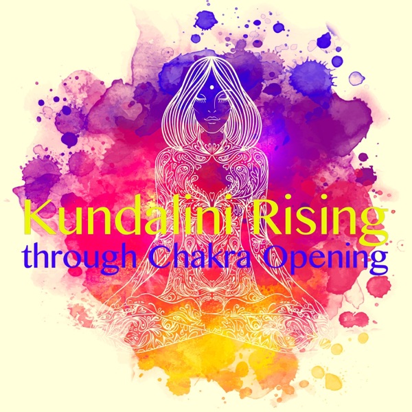 Kundalini Rising through Chakra Opening – Chakra Balancing Guided Meditation and Soothing Sounds for Pranayama Breathing & Asana