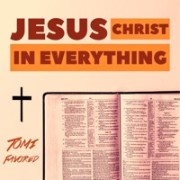 Jesus Christ in Everything - Tomi Favored