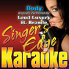 Body (Originally Performed By Loud Luxury & Brando) [Instrumental] - Singer's Edge Karaoke