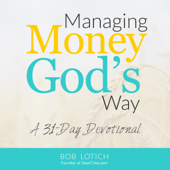 Managing Money God's Way: A 31-Day Daily Devotional About Stewardship and Biblical Giving (Unabridged)