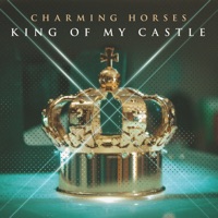 King of My Castle - Single - Charming Horses