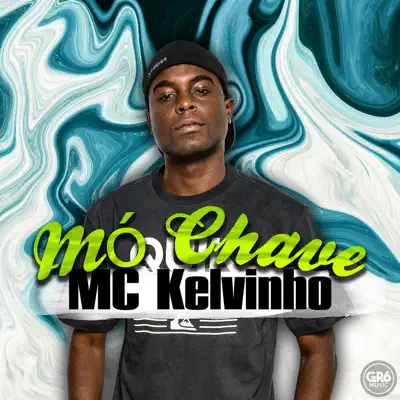 Mó Chave - Single - Mc Kelvinho