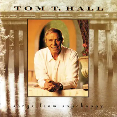 Songs From Sopchoppy - Tom T. Hall