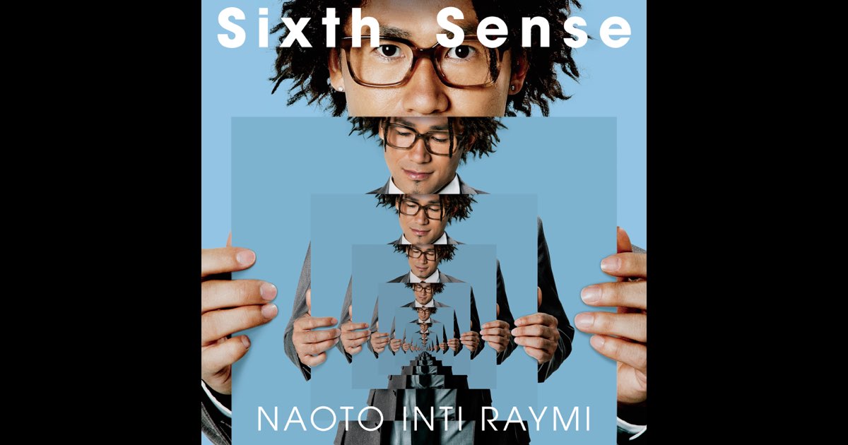 邦楽 Sixthsense:NAOTO INTI RAYMI Sixth Sense - Album by Naoto (Inti Raymi) - Apple Music