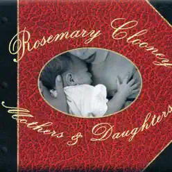 Mothers & Daughters - Rosemary Clooney Mothers & Daughters - Rosemary Clooney