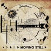 Moving Still