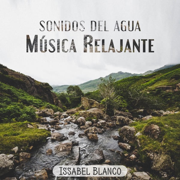 Sonidos Del Agua (Música Relajante)