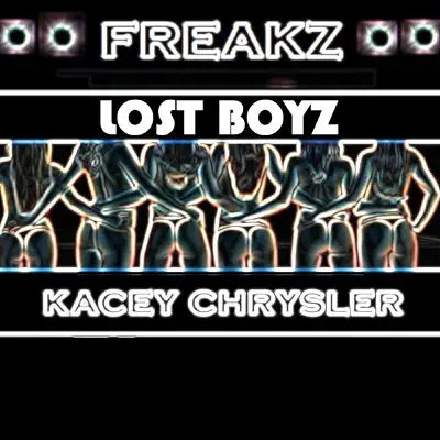Freakz (feat. Kacey Chrysler) - Single - Lost Boyz