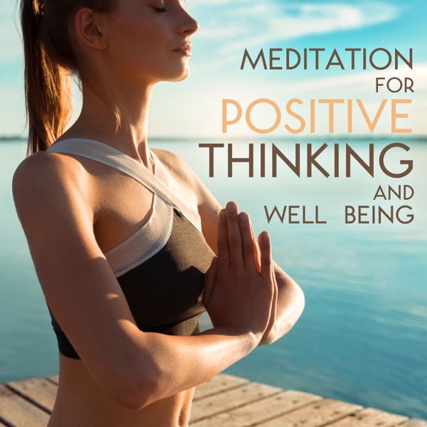 Meditation for Positive Thinking and Well Being: Soothing Sounds for Deep Meditation and Yoga, Pure Relaxation Zone
