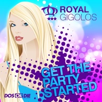 Get the Party Started - Royal Gigolos