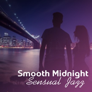 Smooth Midnight: Sensual Jazz – Music for Romantic Time, Dinner Restaurant Sax, Amazing Summertime Moments, Bar Playa del Mar Relax