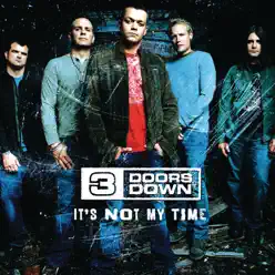 It's Not My Time - Single - 3 Doors Down