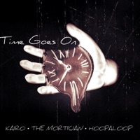 Time Goes on (feat. The Mortician) - Single - Kairo & Hoopaloop