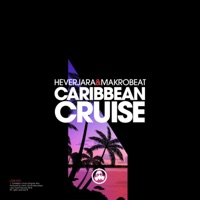 Caribbean Cruise - Single - Hever Jara & Makrobeat