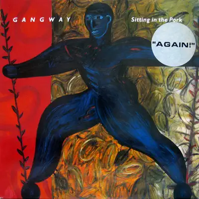 Sitting In the Park Again - Gangway