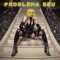 Problema Seu - Pabllo Vittar lyrics