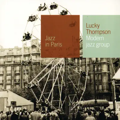 Jazz in Paris: Modern Jazz Group - Lucky Thompson Jazz in Paris: Modern Jazz Group - Lucky Thompson
